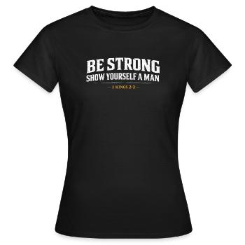 Sei stark, zeig dich als Mann 1 Kings Christian - Frauen T-Shirt - Schwarz - Vorne - AI Model Female 172 dark (172cm)
