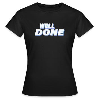 WELL DONE - Women's T-Shirt - black - Front - AI Model Female 172 dark (172cm)