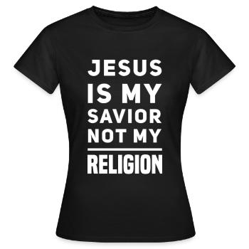 Jesus Is My Savior Not My Religion - Women's T-Shirt - black - Front - AI Model Female 172 dark (172cm)