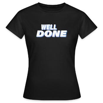 WELL DONE - Women's T-Shirt - black - Front - AI Model Female 172 dark (172cm)