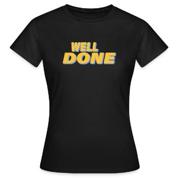 WELL DONE - Women's T-Shirt - black - Front - AI Model Female 172 dark (172cm)