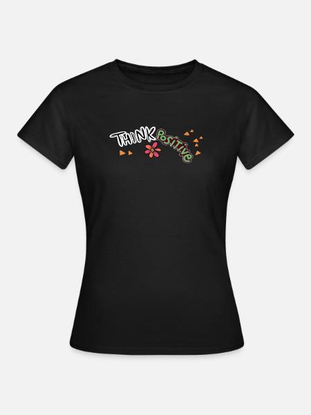 Think Positive - Frauen T-Shirt - Schwarz