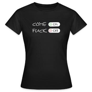 FUCK OFF, Come on - Fuck off, Fuck Off - Frauen T-Shirt - Schwarz - Vorne - AI Model Female 172 dark (172cm)
