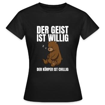 Der Geist Ist Willig Der Körper Chillig Bär - Frauen T-Shirt - Schwarz - Vorne - AI Model Female 172 dark (172cm)