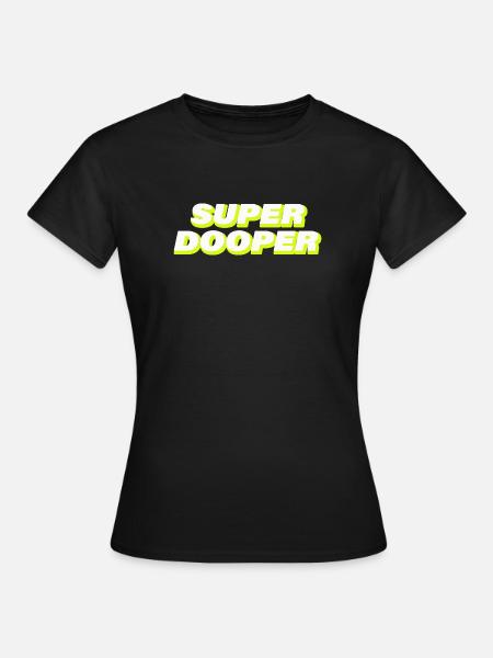 SUPER DOOPER - Frauen T-Shirt - Schwarz