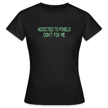 L’addiction aux pixels ne me répare pas - T-shirt Femme - noir - Devant - AI Model Female 172 dark (172cm)
