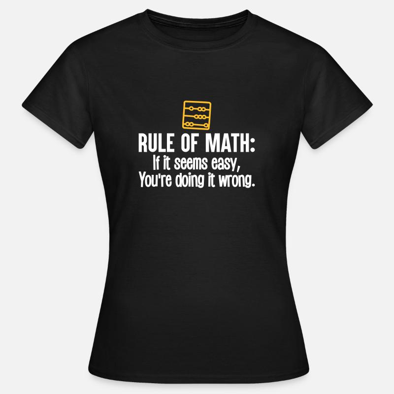 Math tshirt funny mens mathlete rule of math - T-shirt Femme - noir
