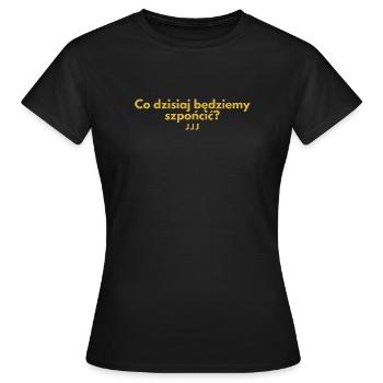 Was werden wir heute kratzen? - Frauen T-Shirt - Schwarz - Vorne - AI Model Female 172 dark (172cm)