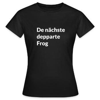 denächstedeppartefrog - Mundart - Frauen T-Shirt - Schwarz - Vorne - AI Model Female 172 dark (172cm)