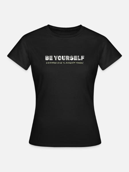 Soyez vous-même – T-shirt motivant - T-shirt Femme - noir