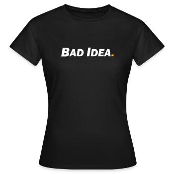 Mauvaise idée - T-shirt Femme - noir - Devant - AI Model Female 172 dark (172cm)