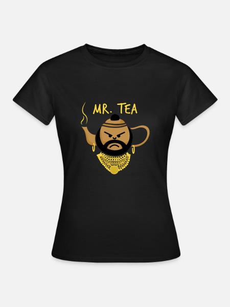 Mr. Tea A-Team Clubber Lang B. A. Baracus Mr. T - Frauen T-Shirt - Schwarz