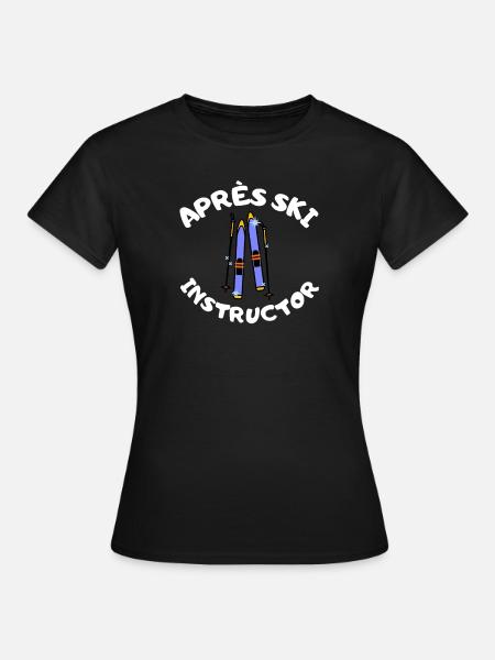 Après Ski Instructor - Frauen T-Shirt - Schwarz