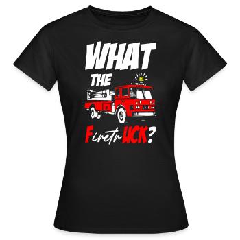 What The FiretrUCK Funny Fireman Fire Rescue - Women's T-Shirt - black - Front - AI Model Female 172 dark (172cm)