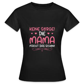 Mama macht das schon Muttertag Geschenkidee - Frauen T-Shirt - Schwarz - Vorne - AI Model Female 172 dark (172cm)