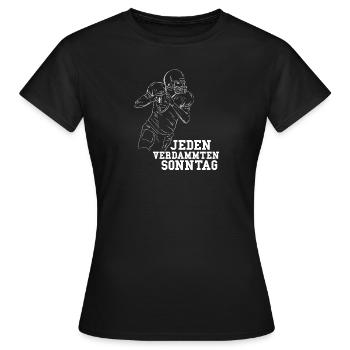 Football Jeden Verdammten Sonntag - Frauen T-Shirt - Schwarz - Vorne - AI Model Female 172 dark (172cm)