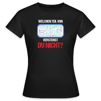 Welchen Teil verstehst du nicht? - Eishockey, Ice - Frauen T-Shirt - Schwarz - Vorne - AI Model Female 172 dark (172cm)