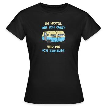 Im Hotel Bin Ich Gast Camping Wohnwagen - Frauen T-Shirt - Schwarz - Vorne - AI Model Female 172 dark (172cm)