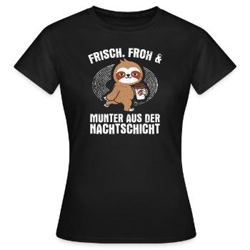 Frisch froh und munter aus der Nachtschicht! Pfleg - Frauen T-Shirt - Schwarz - Vorne - AI Model Female 172 dark (172cm)