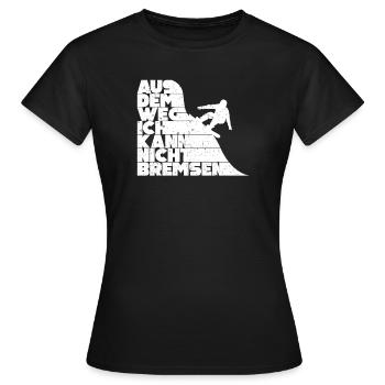 Aus Dem Weg Ich Kann Nicht Bremsen Ski Alpin - Frauen T-Shirt - Schwarz - Vorne - AI Model Female 172 dark (172cm)