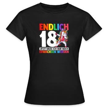 Endlich 18 Jetzt Muss Ich Nur Noch Erwachsen Werde - Frauen T-Shirt - Schwarz - Vorne - AI Model Female 172 dark (172cm)