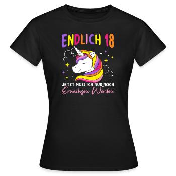 Endlich 18 Jetzt Muss Ich Nur Noch Erwachsen Werde - Frauen T-Shirt - Schwarz - Vorne - AI Model Female 172 dark (172cm)