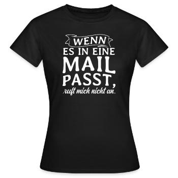 WENN ES IN EINE MAIL PASST, ruft mich nicht an - K - Frauen T-Shirt - Schwarz - Vorne - AI Model Female 172 dark (172cm)