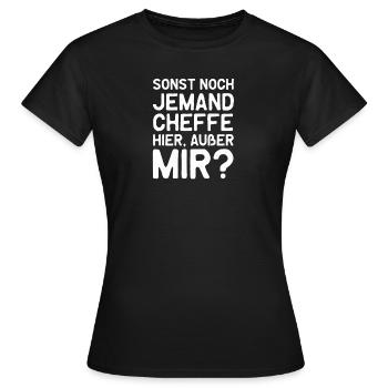 Sonst Noch Jemand Chef Hier Macho Patriarch - Frauen T-Shirt - Schwarz - Vorne - AI Model Female 172 dark (172cm)