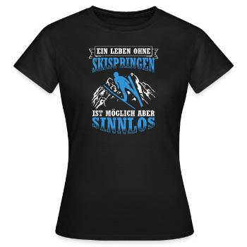 Une vie sans saut à ski, c’est possible, mais ça ne sert à rien - T-shirt Femme - noir - Devant - AI Model Female 172 dark (172cm)