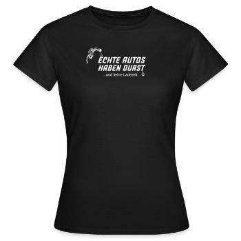 Echte Autos haben Durst Motorschau Benzin PS - Frauen T-Shirt - Schwarz - Vorne - AI Model Female 172 dark (172cm)