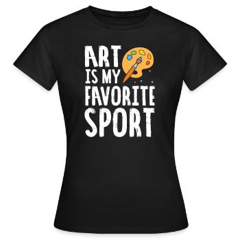 Art Is My Favorite Sport Cute Artsy Painter Gift - Women's T-Shirt - black - Front - AI Model Female 172 dark (172cm)