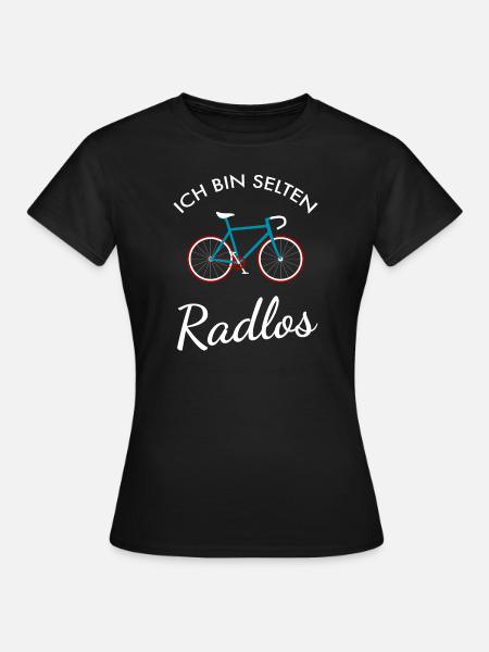 Ich Bin Selten Radlos - Fahrrad Radfahrer Radsport - Frauen T-Shirt - Schwarz