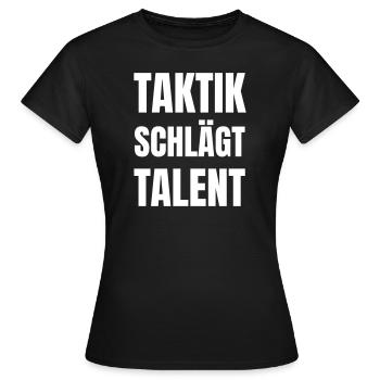 Taktik schlägt Talent - Frauen T-Shirt - Schwarz - Vorne - AI Model Female 172 dark (172cm)