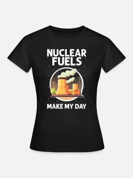 Kernenergie Spruch für Kernenergie - Frauen T-Shirt - Schwarz