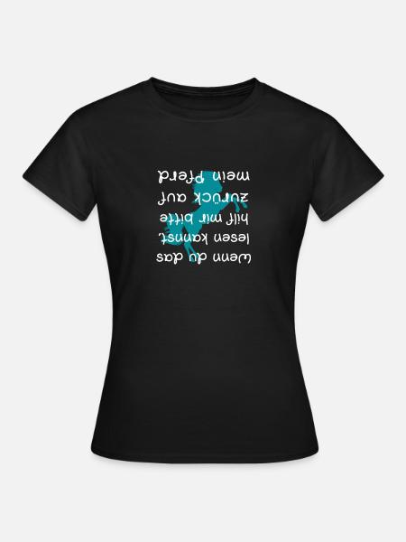 Lustiger Pferdespruch - Reiterspruch - Frauen T-Shirt - Schwarz
