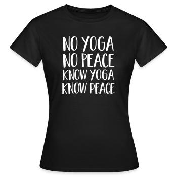 No Yoga, No Peace - Know Yoga, Know Peace - Women's T-Shirt - black - Front - AI Model Female 172 dark (172cm)