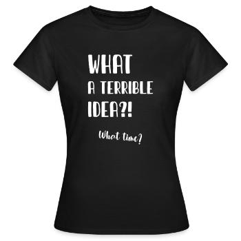 Quelle terrible idée - T-shirt Femme - noir - Devant - AI Model Female 172 dark (172cm)