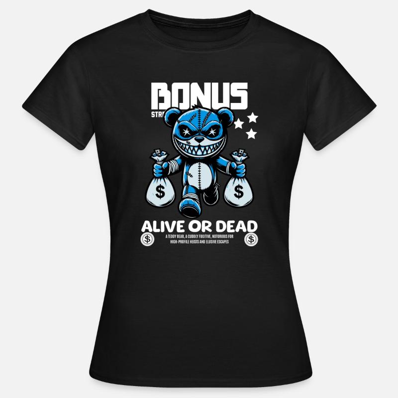 Bonus Bär – Gesucht: Lebendig oder Tot - Frauen T-Shirt - Schwarz