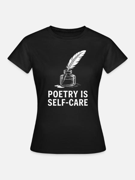Poesie als Selbstfürsorge - Frauen T-Shirt - Schwarz