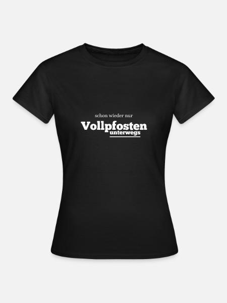 Spruch Vollpfosten Autofahren - Frauen T-Shirt - Schwarz