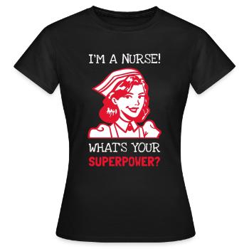 Nurse superpower - Women's T-Shirt - black - Front - AI Model Female 172 dark (172cm)