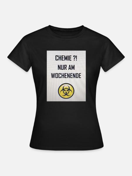 Chemie am Wochenende - Frauen T-Shirt - Schwarz