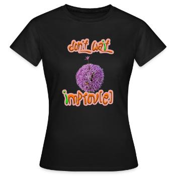 Don't wait - improv(e) - Women's T-Shirt - black - Front - AI Model Female 172 dark (172cm)
