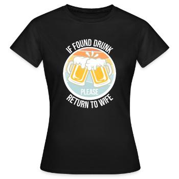 Si vous êtes trouvé ivre, veuillez retourner à la blague du mari de la femme - T-shirt Femme - noir - Devant - AI Model Female 172 dark (172cm)