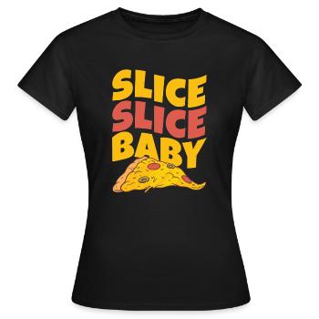 Slice Slice Baby Pizza - Frauen T-Shirt - Schwarz - Vorne - AI Model Female 172 dark (172cm)