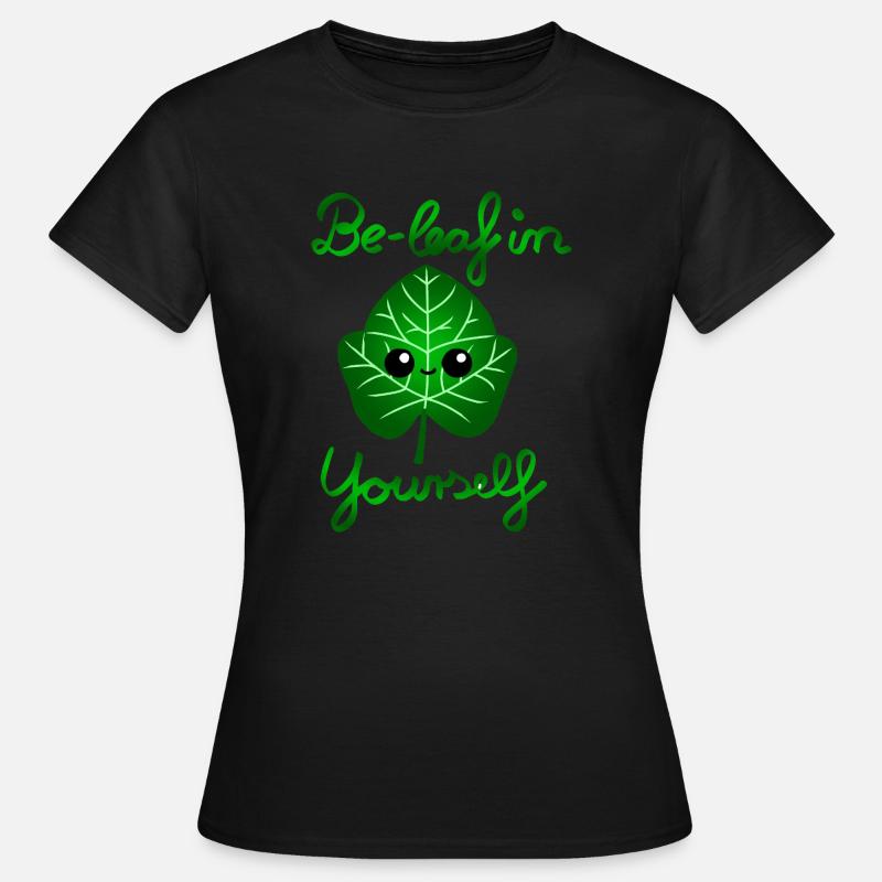 Be-leaf in yourself - Women's T-Shirt - black