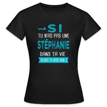 Stéphanie Si tu n as pas une stéphanie - T-shirt Femme - noir - Devant - AI Model Female 172 dark (172cm)