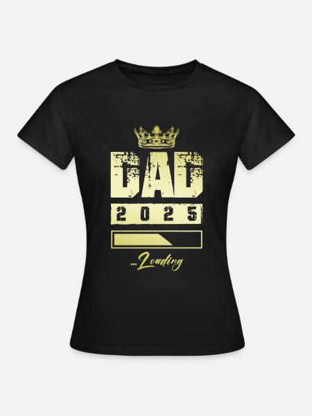 Dad 2025 Loading Papa - Frauen T-Shirt - Schwarz