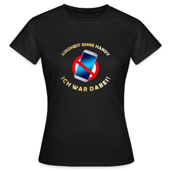 Kindheit ohne Handy ich war dabei - Frauen T-Shirt - Schwarz - Vorne - AI Model Female 172 dark (172cm)