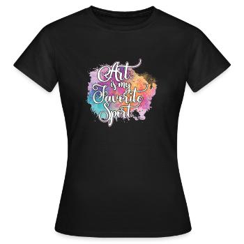 Art Is My Favorite Sport Cute Artsy Painter Gift - Women's T-Shirt - black - Front - AI Model Female 172 dark (172cm)